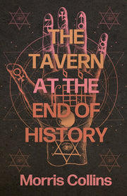 The Tavern at the End of History by Collins, Morris