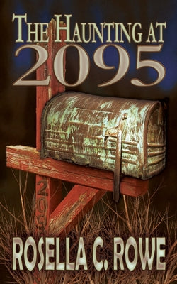 The Haunting at 2095 -- Rosella C. Rowe, Paperback