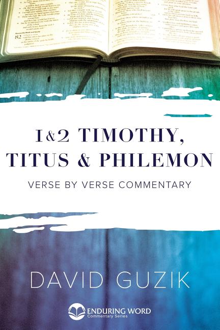 1-2 Timothy, Titus, Philemon -- David Guzik, Paperback