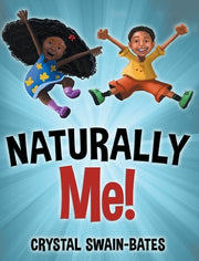 Naturally Me by Swain-Bates, Crystal