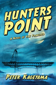 Hunters Point: A Novel of San Francisco by Kageyama, Peter