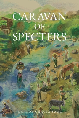 Caravan of Specters -- Carlos García Saúl, Paperback