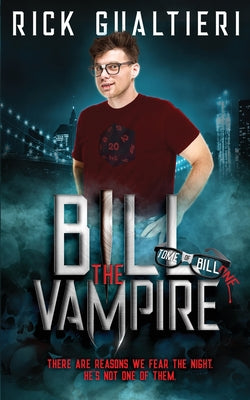 Bill The Vampire: A Vampire Horror Comedy -- Rick Gualtieri, Paperback