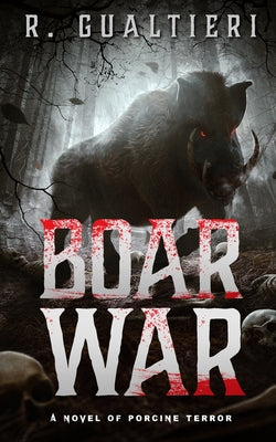 Boar War: A Cryptid Thriller -- Rick Gualtieri, Paperback