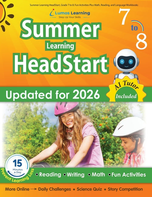 Summer Learning HeadStart, Grade 7 to 8: Fun Activities Plus Math, Reading, and Language Workbooks: Bridge to Success with Common Core Aligned Resourc by Summer Learning Headstart, Lumos