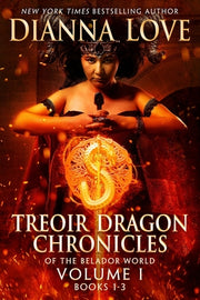 Treoir Dragon Chronicles of the Belador World(TM): Volume I, Books 1-3 by Love, Dianna