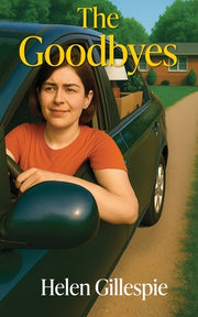 The Goodbyes by Gillespie, Helen