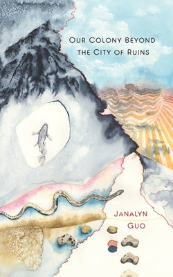 Our Colony Beyond the City of Ruins by Guo, Janalyn
