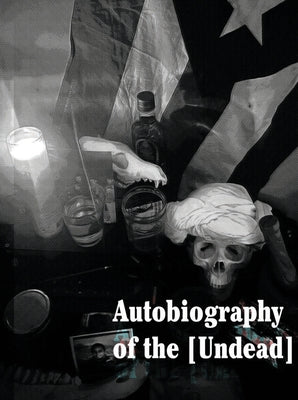 Autobiography of the [Undead] by Carrero, Emilio