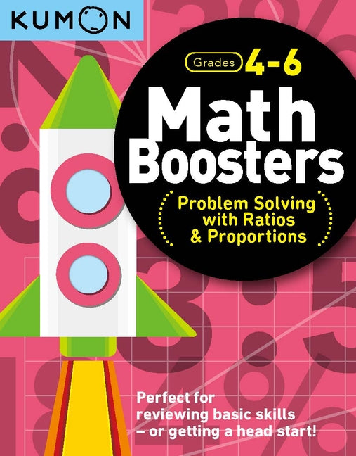 Math Boosters: Problem Solving with Ratios & Proportions by Kumon Publishing