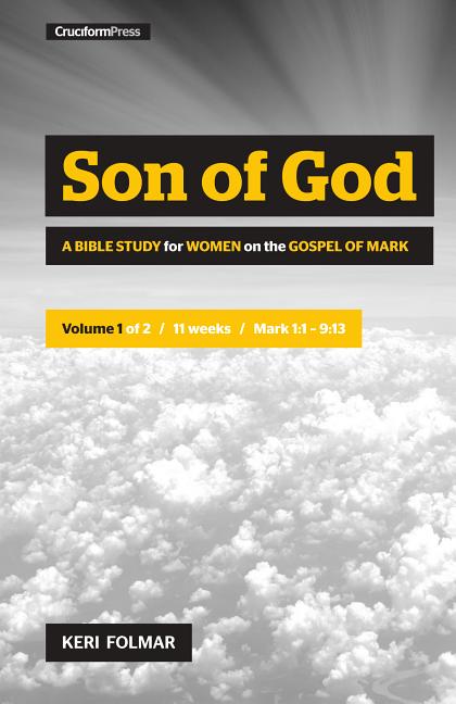 Son of God: A Bible Study for Women on the Book of Mark (Vol. 1) -- Keri Folmar, Spiral