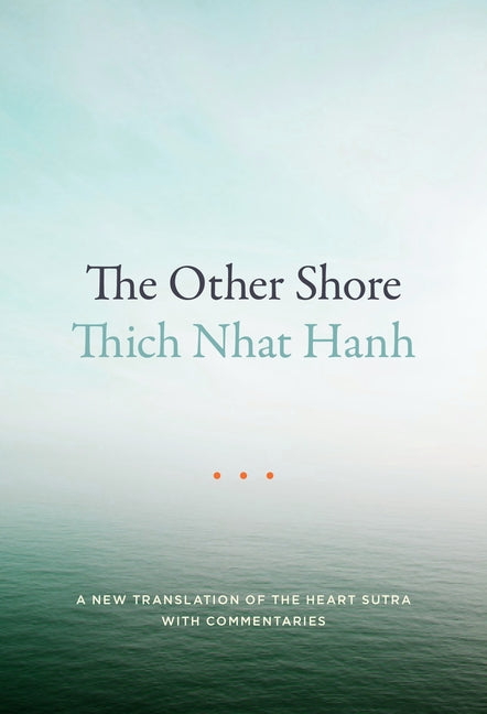 The Other Shore: A New Translation of the Heart Sutra with Commentaries -- Thich Nhat Hanh, Paperback
