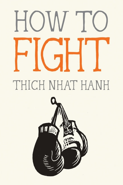 How to Fight -- Thich Nhat Hanh, Paperback