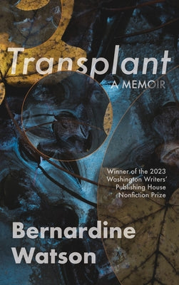 Transplant: A Memoir -- Bernardine Watson, Paperback