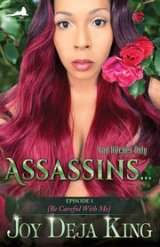 Assassins...: Episode 1 (Be Careful With Me) by King, Joy Deja