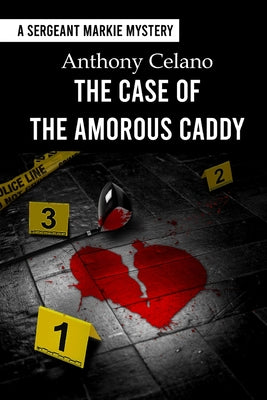 The Case of the Amorous Caddy by Celano, Anthony