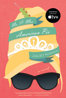 Mr. and Mrs. American Pie: The Inspiration for Palm Royale Seasons One and Two -- Juliet McDaniel, Paperback