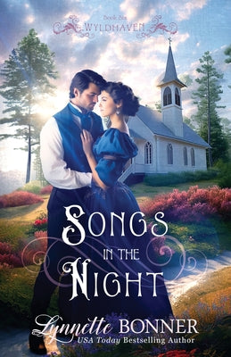 Songs in the Night: A Christian Historical Western Romance by Bonner, Lynnette