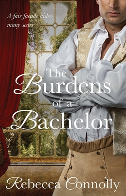 The Burdens of a Bachelor -- Rebecca Connolly, Paperback