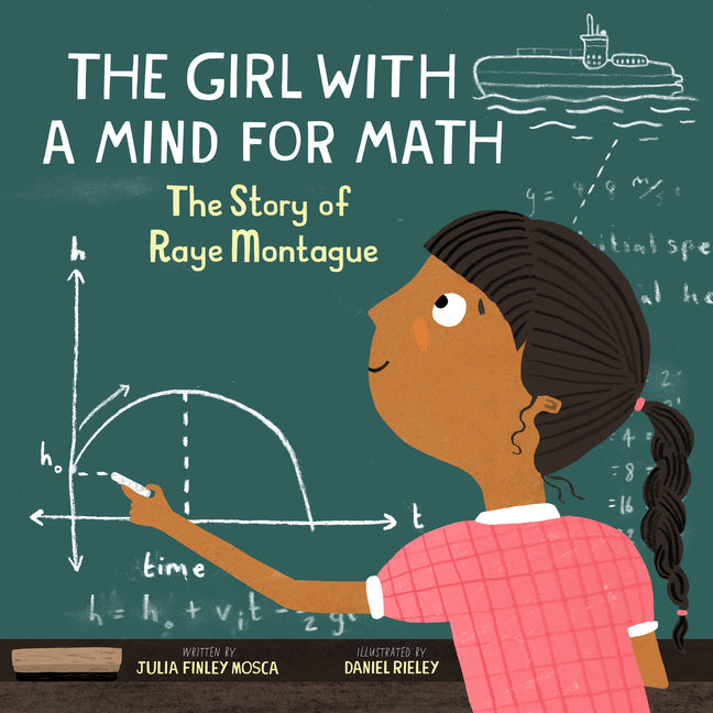The Girl with a Mind for Math: The Story of Raye Montague -- Julia Finley Mosca, Paperback