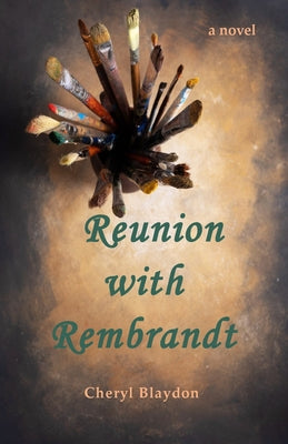 Reunion with Rembrandt by Blaydon, Cheryl