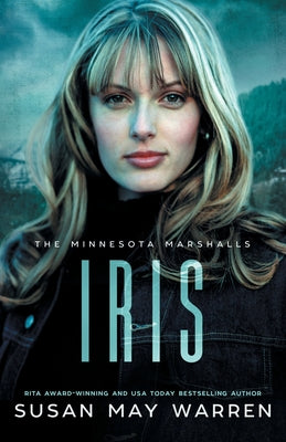 Iris: An athlete hero, forced proximity, international race to save lives! -- Susan May Warren, Paperback