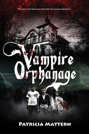 Vampire Orphanage by Mattern, Patricia