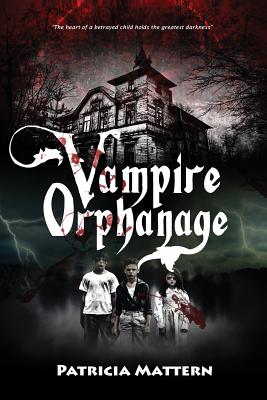 Vampire Orphanage by Mattern, Patricia