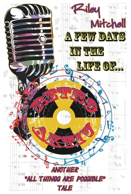 A Few Days In The Life of Retro Aktiv -- Riley Mitchell, Hardcover