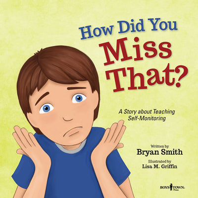 How Did You Miss That?: A Story Teaching Self-Monitoring by Smith, Bryan