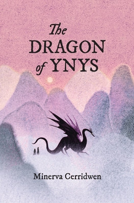 The Dragon of Ynys -- Minerva Cerridwen, Paperback