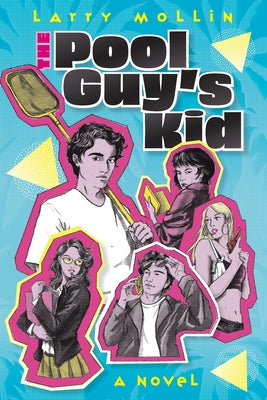 The Pool Guy's Kid -- Larry Mollin, Paperback