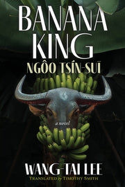 Banana King Ng?o Ts?n-suī by Lee, Wang-Tai