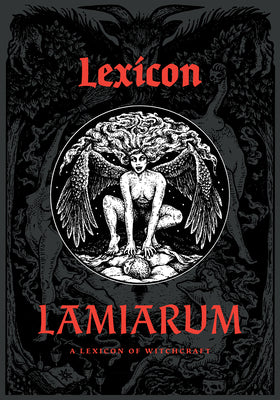 Lexicon Lamiarum: A Lexicon of Witchcraft by Schulke, Daniel A.