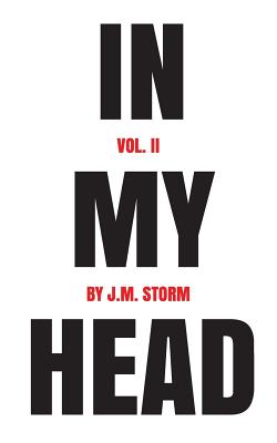 In My Head Volume II -- J. M. Storm, Paperback