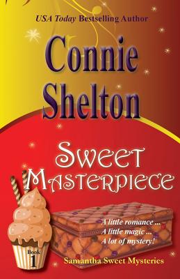 Sweet Masterpiece: Samantha Sweet Mysteries, Book 1 by Shelton, Connie