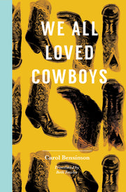 We All Loved Cowboys by Bensimon, Carol