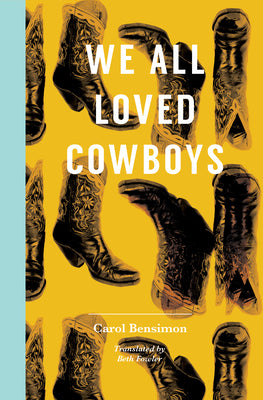 We All Loved Cowboys -- Carol Bensimon, Paperback