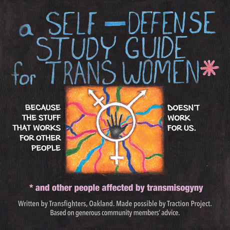 A Self Defense Study Guide for Trans Women and Other People Affected by Transmisogyny -- Transfighters Oakland, Paperback