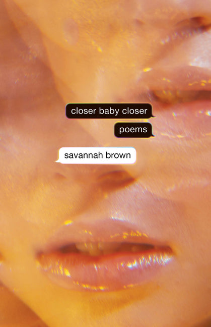 Closer Baby Closer -- Savannah Brown, Paperback
