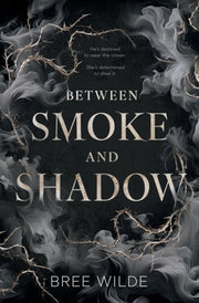 Between Smoke and Shadow by Wilde, Bree