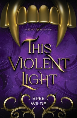 This Violent Light by Wilde, Bree