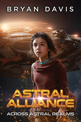 Across Astral Realms -- Bryan Davis, Paperback