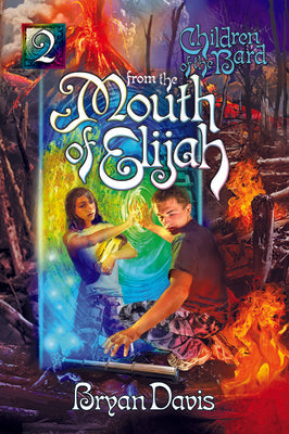 From the Mouth of Elijah (Children of the Bard V2) by Davis, Bryan