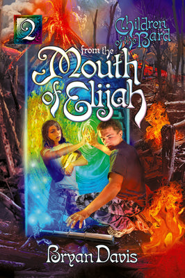 From the Mouth of Elijah (Children of the Bard V2) by Davis, Bryan