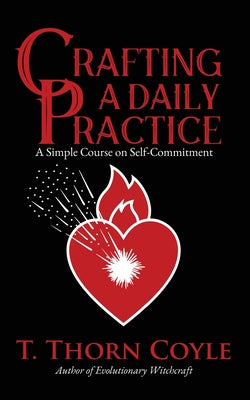 Crafting a Daily Practice by Coyle, T. Thorn