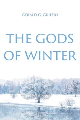 The Gods of Winter by Griffin, Gerald G.