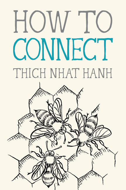 How to Connect -- Thich Nhat Hanh, Paperback