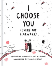 I Choose You (Every Day & Always) by Leduc McQueen, Danielle