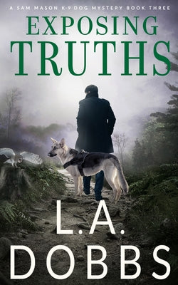 Exposing Truths -- L. a. Dobbs, Paperback